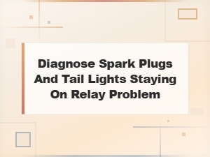 Diagnosing Relay Issues with Spark Plugs and Tail Lights